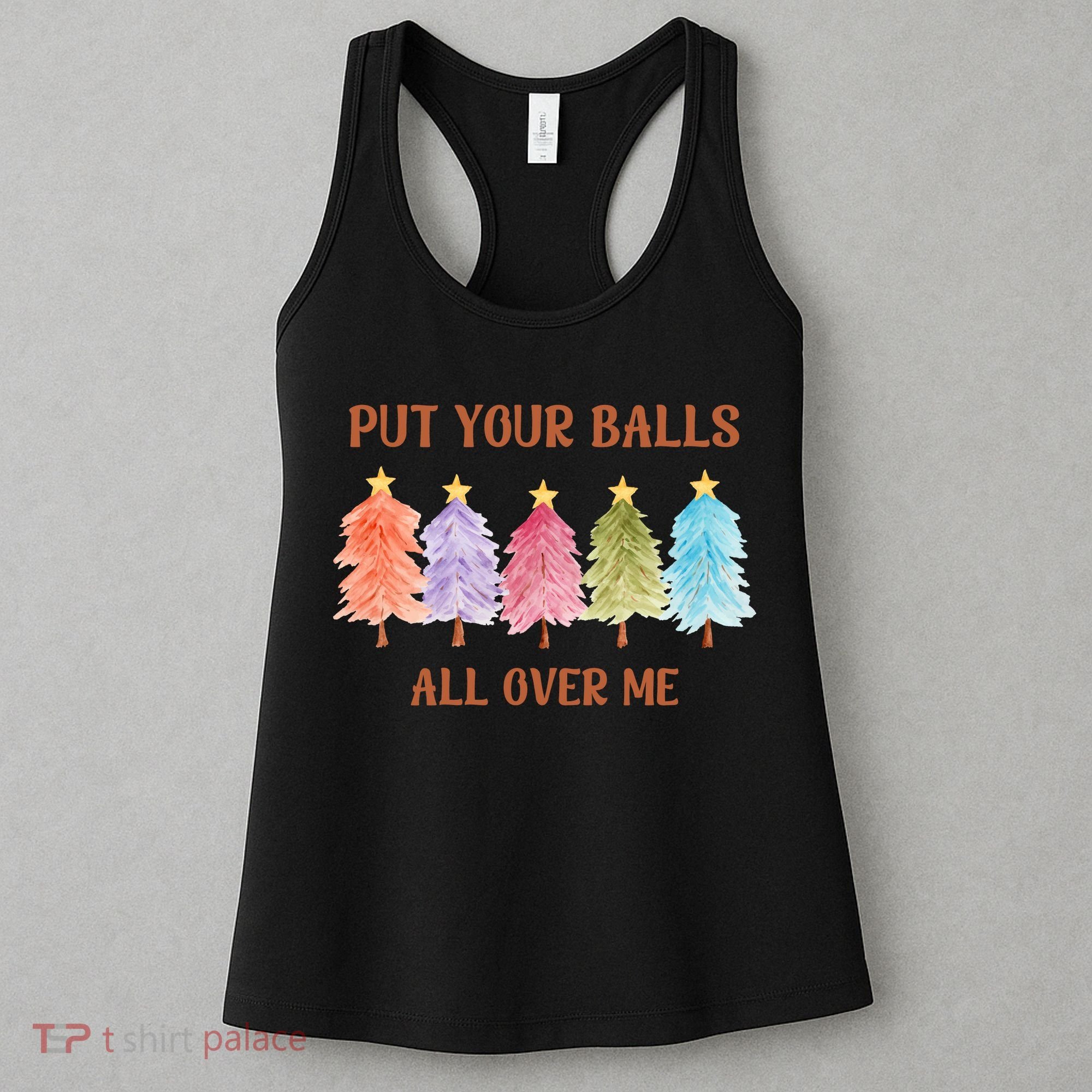 Put Your Balls All Over Me Funny Offensive Xmas Women's Tank Top