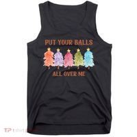 Put Your Balls All Over Me Funny Offensive Xmas Tank Top thumb 0