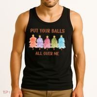 Put Your Balls All Over Me Funny Offensive Xmas Tank Top thumb 3