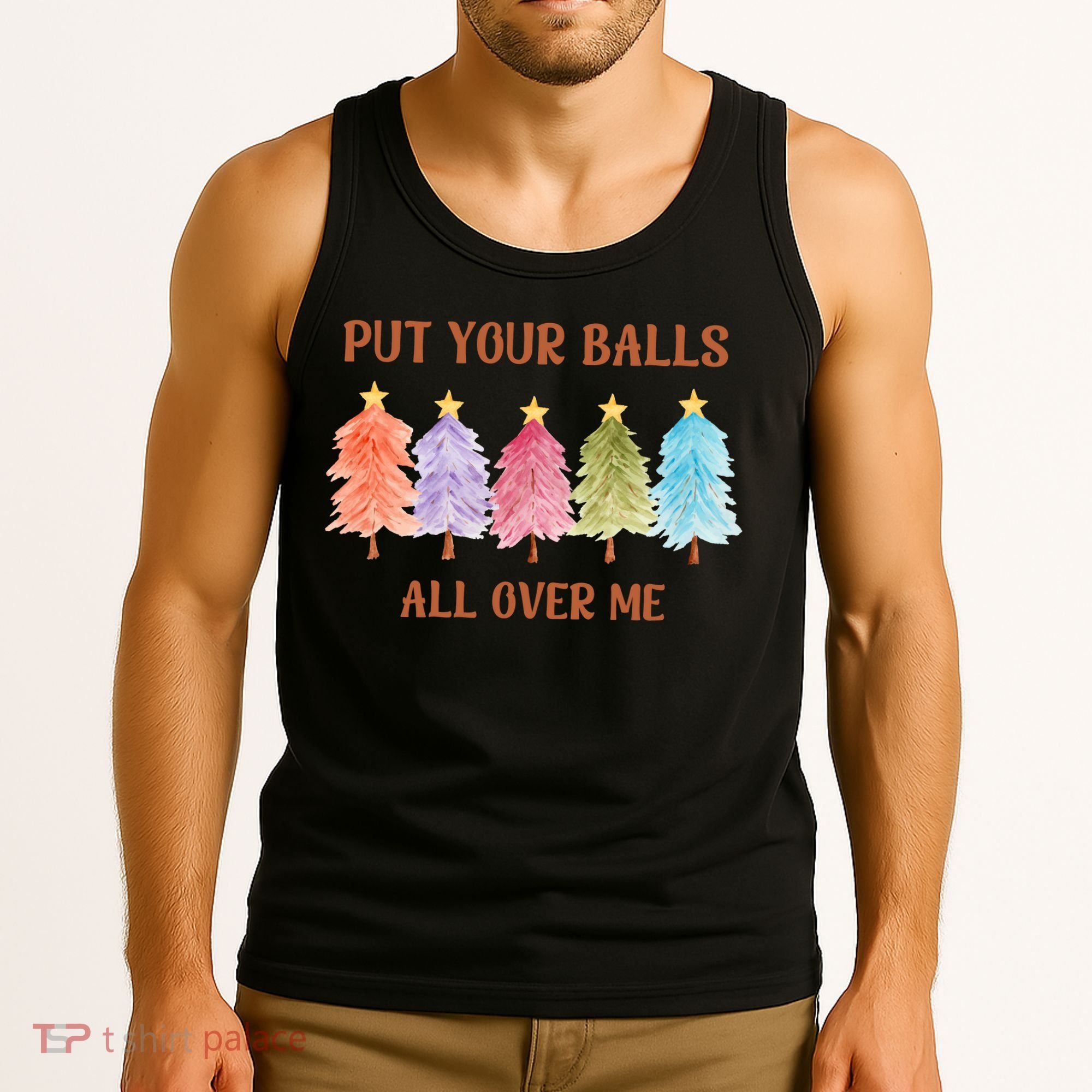 Put Your Balls All Over Me Funny Offensive Xmas Tank Top