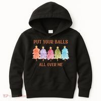 Put Your Balls All Over Me Funny Offensive Xmas Kids Hoodie thumb 0