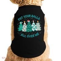 Put Your Balls All Over Me Christmas Sweater Ugly Doggie Tank thumb 0