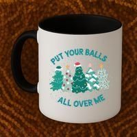 Put Your Balls All Over Me Christmas Sweater Ugly Coffee Mug thumb 2