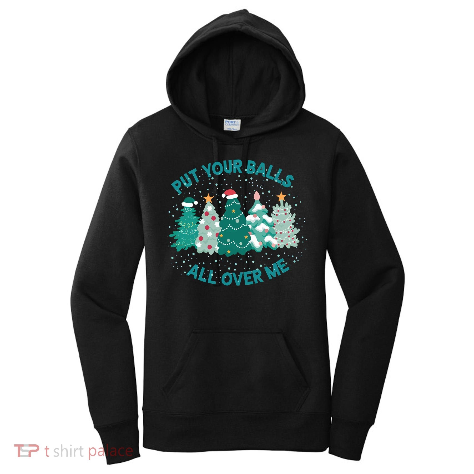 Put Your Balls All Over Me Christmas Sweater Ugly Women's Hoodie