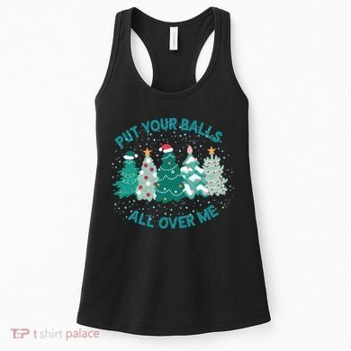 Put Your Balls All Over Me Christmas Sweater Ugly Women's Tank Top