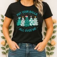 Put Your Balls All Over Me Christmas Sweater Ugly Women's T-Shirt thumb 2