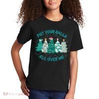 Put Your Balls All Over Me Christmas Sweater Ugly Kids T-Shirt thumb 2