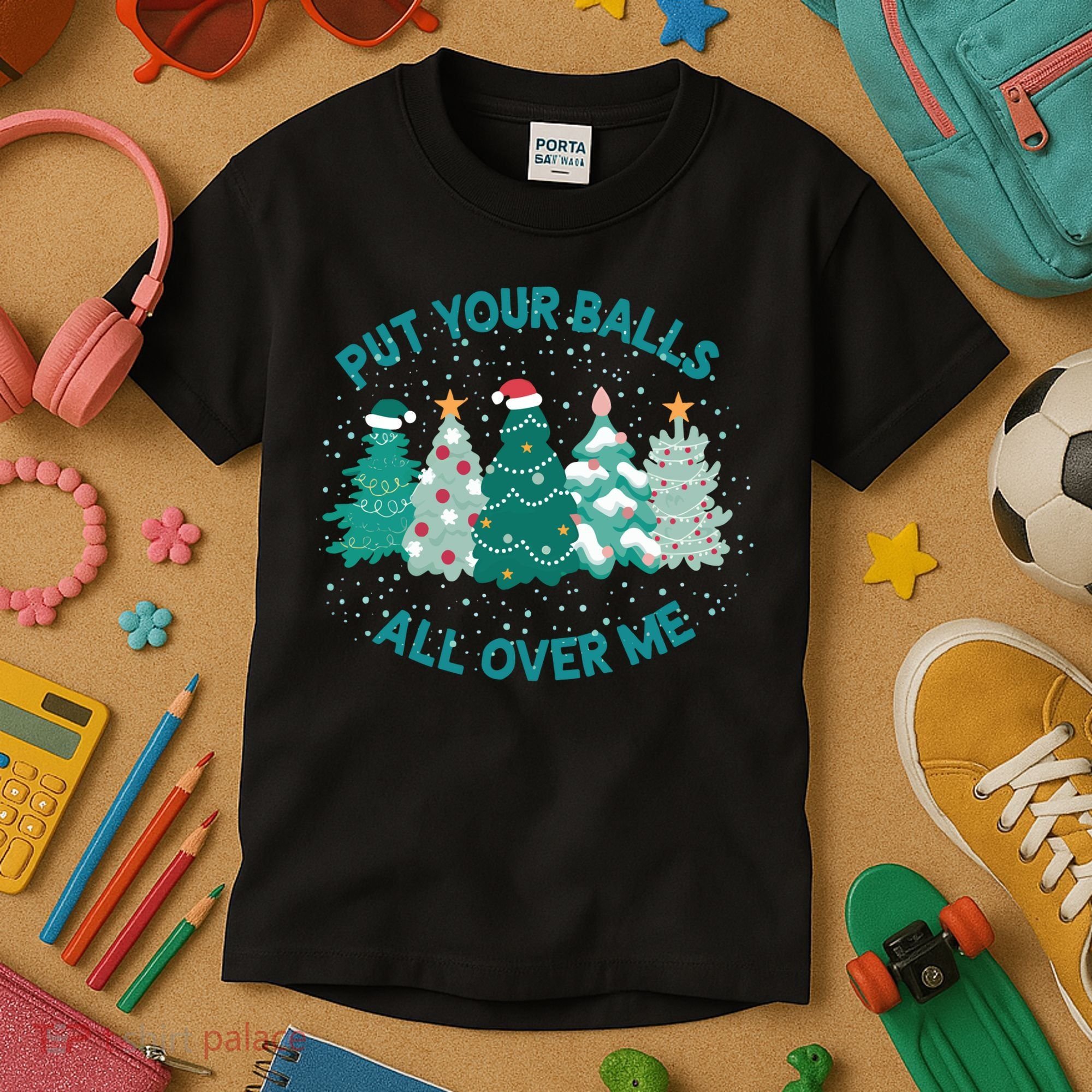 Put Your Balls All Over Me Christmas Sweater Ugly Kids T-Shirt