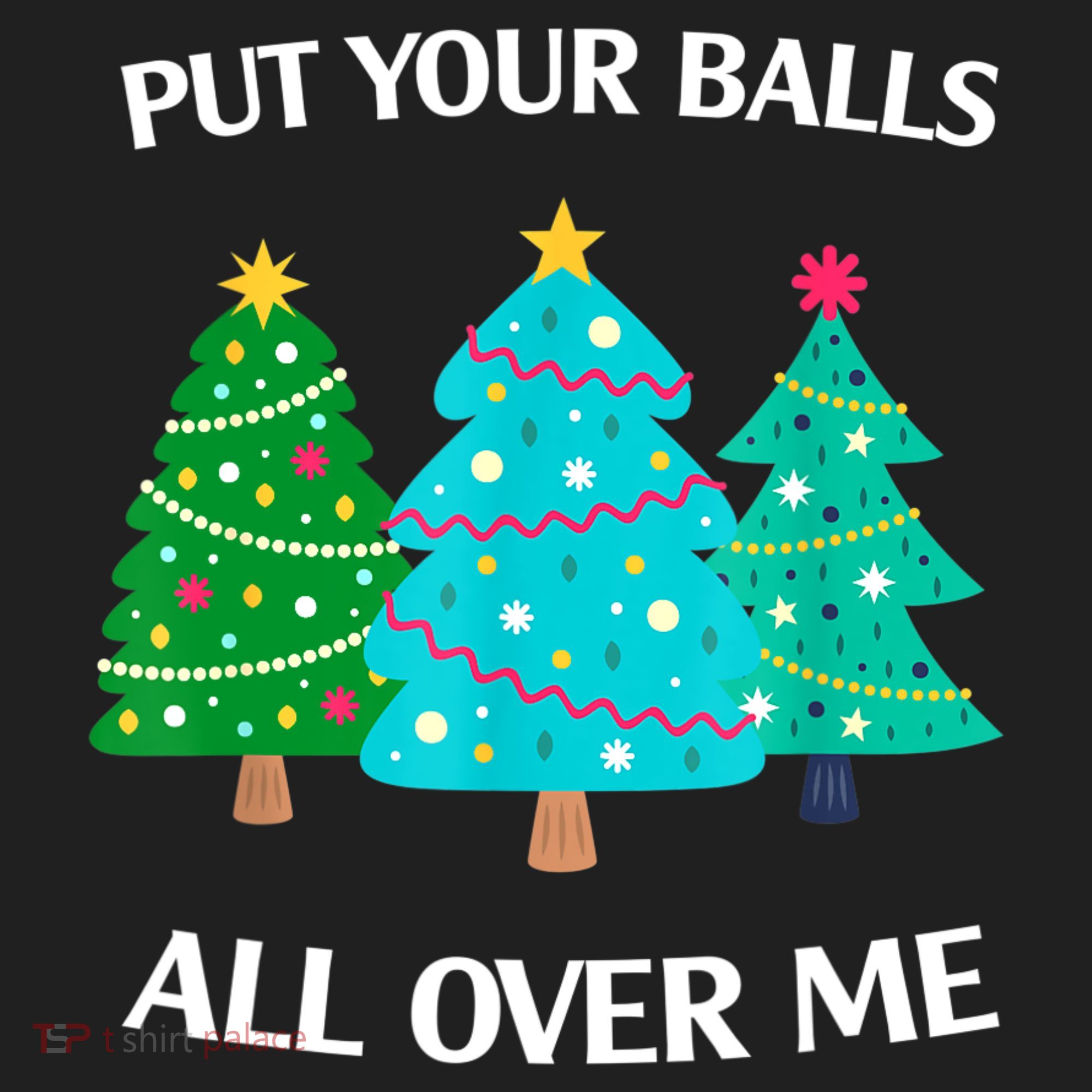 Put Your Balls All Over Me Christmas Tree Women's Sweatshirt