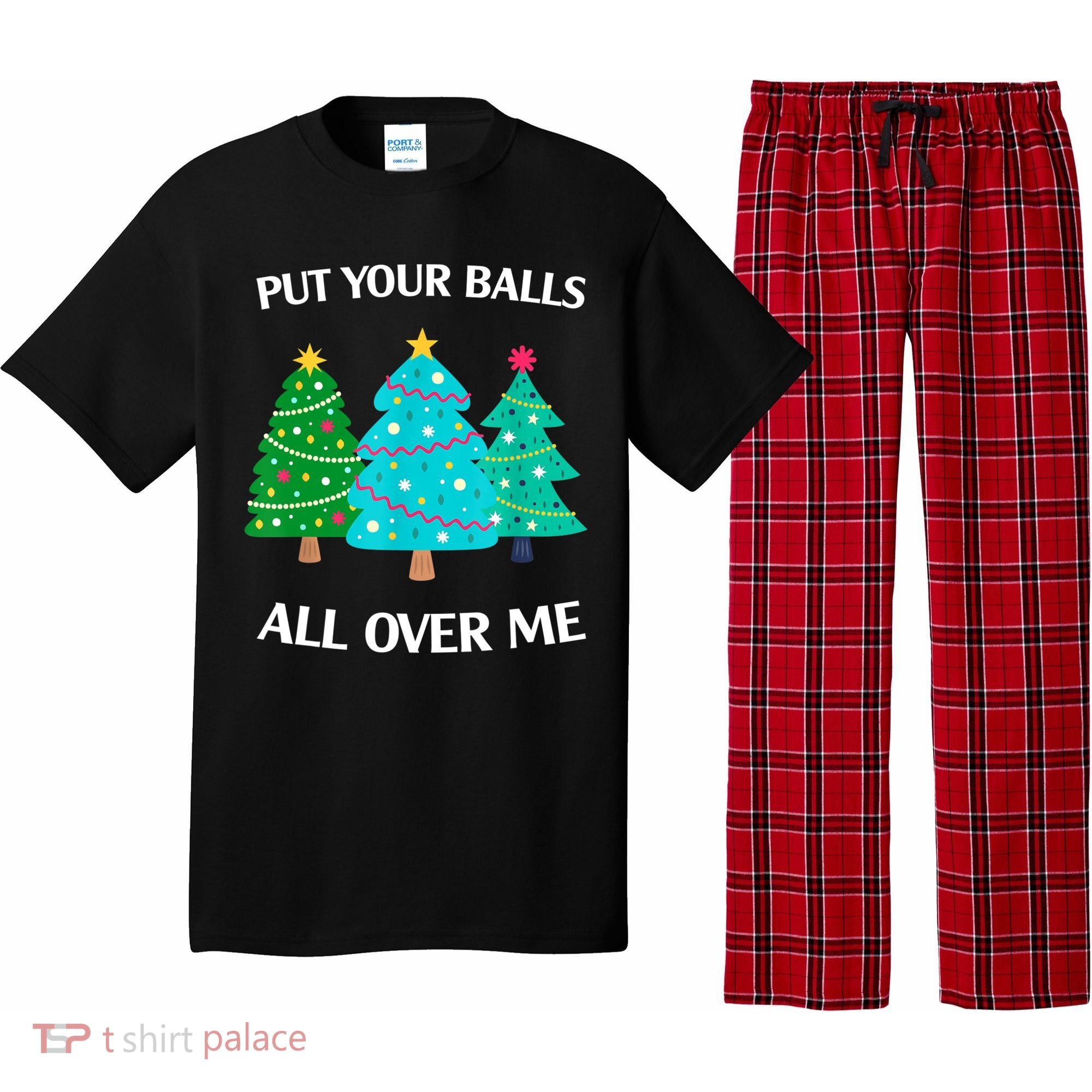 Put Your Balls All Over Me Christmas Tree Pajama Set