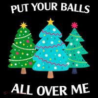 Put Your Balls All Over Me Christmas Tree Ornament thumb 1