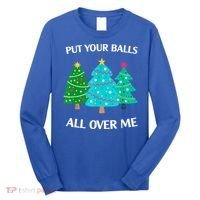 Put Your Balls All Over Me Christmas Tree Long Sleeve Shirt thumb 0