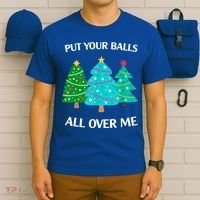 Put Your Balls All Over Me Christmas Tree T-Shirt thumb 6