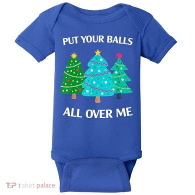 Put Your Balls All Over Me Christmas Tree Baby Bodysuit