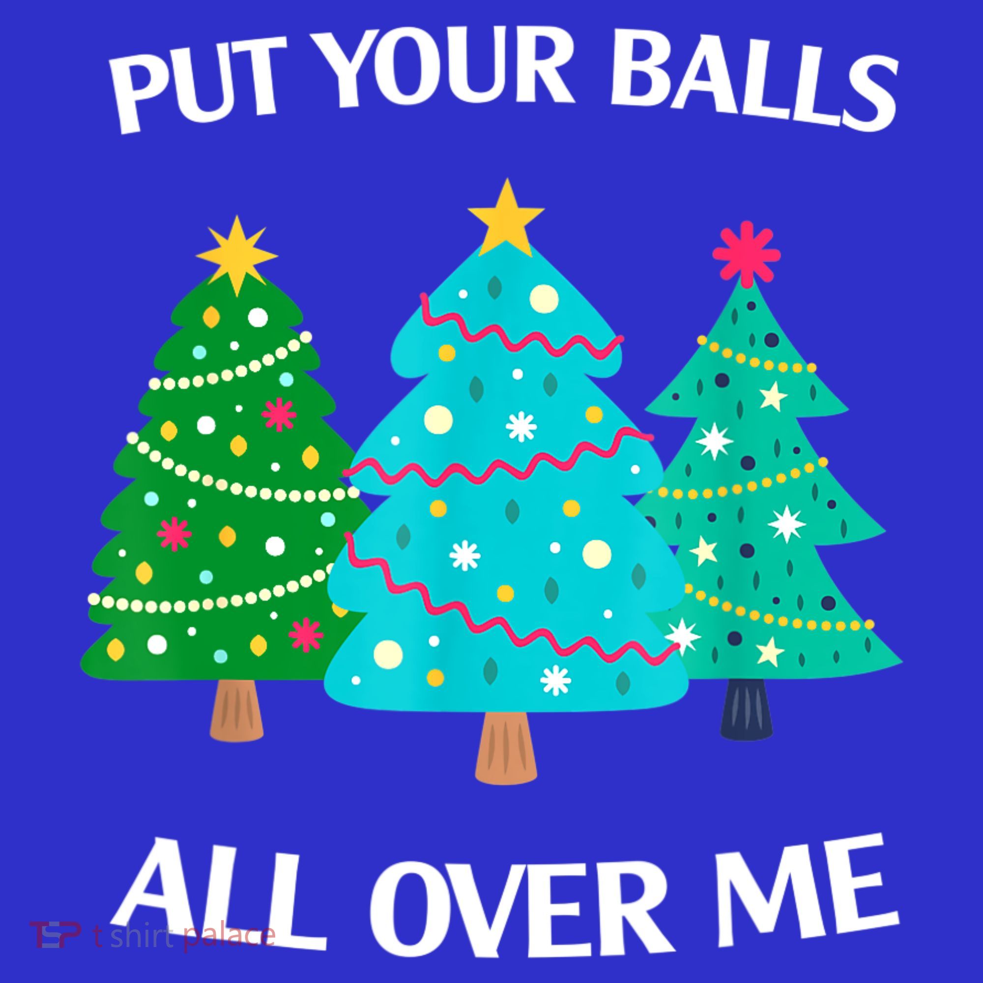 Put Your Balls All Over Me Christmas Tree Baby Bodysuit