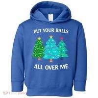 Put Your Balls All Over Me Christmas Tree Toddler Hoodie thumb 0