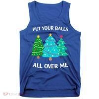 Put Your Balls All Over Me Christmas Tree Tank Top thumb 0