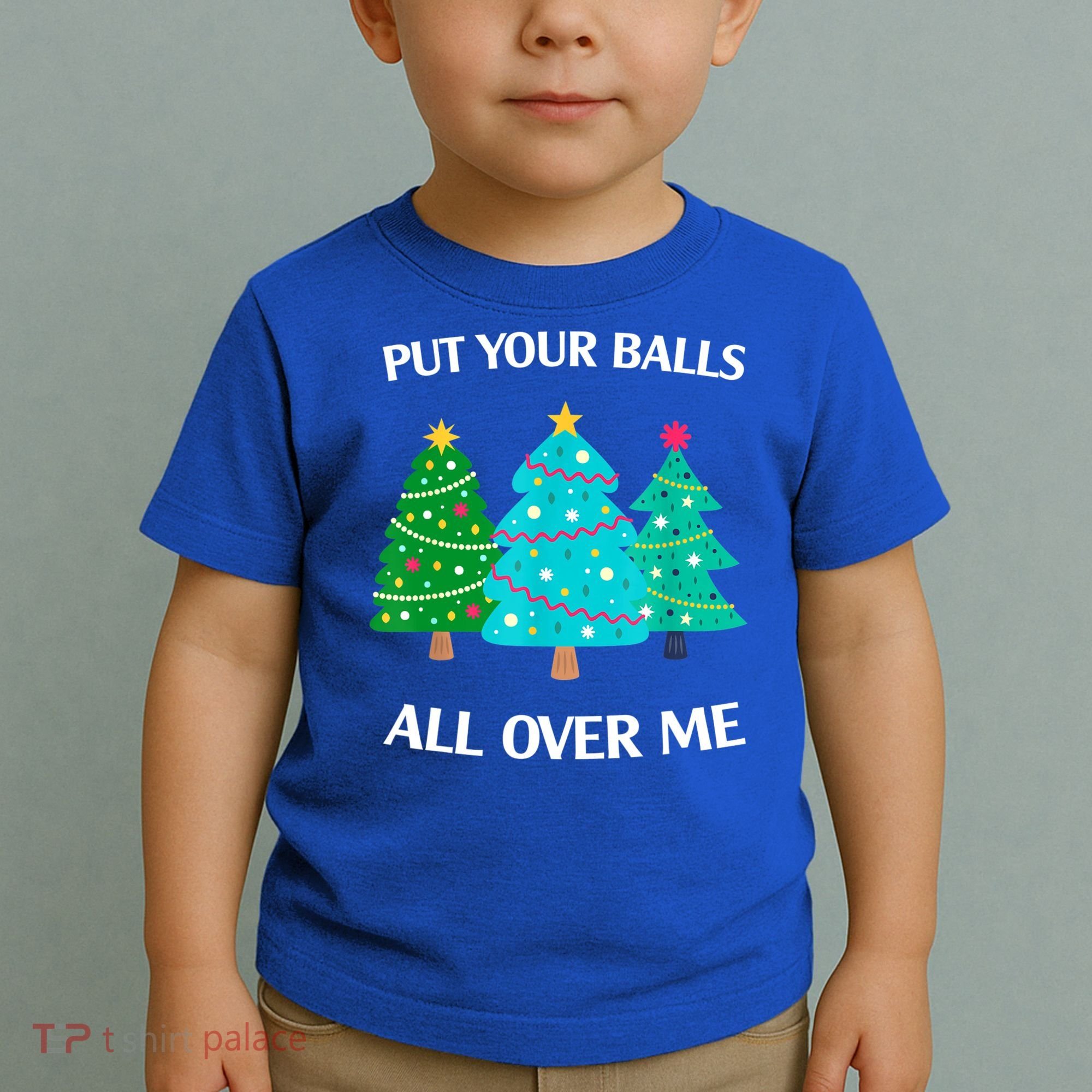 Put Your Balls All Over Me Christmas Tree Toddler T-Shirt