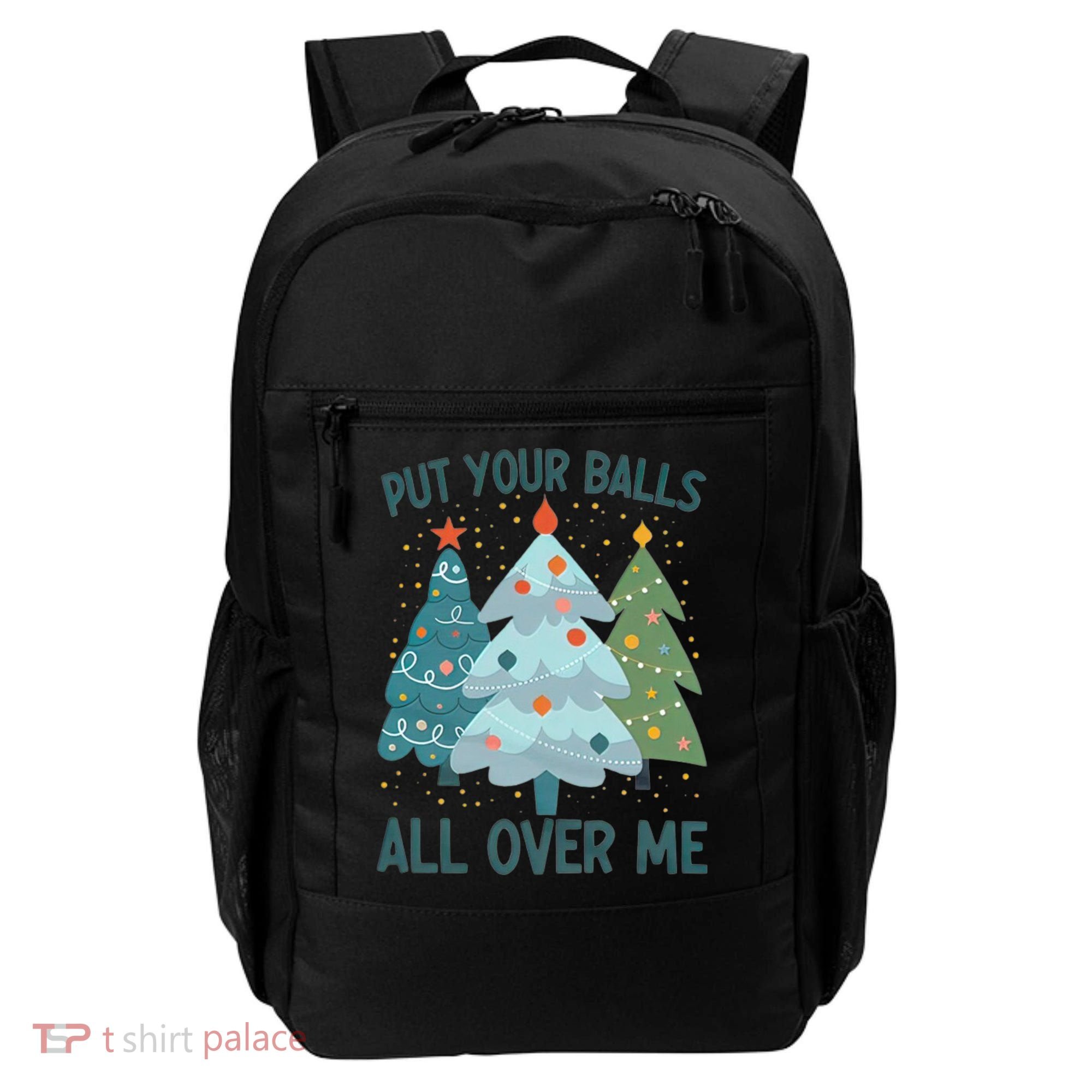 Put Your Balls All Over Me , Funny Christmas Backpack