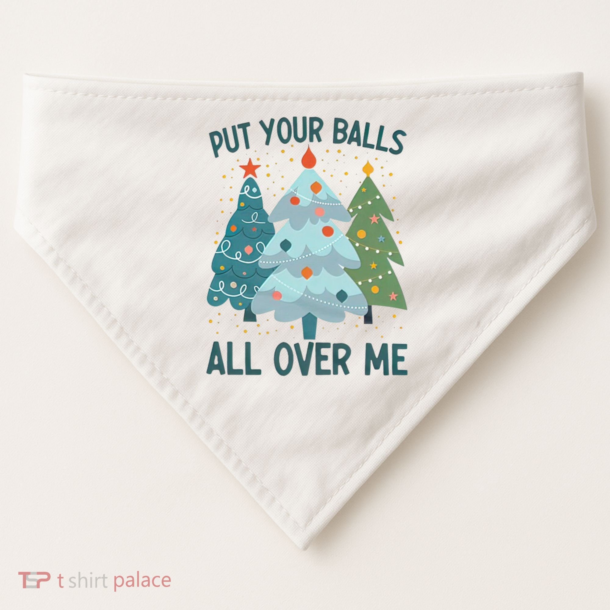 Put Your Balls All Over Me , Funny Christmas USA-Made Doggie Bandana