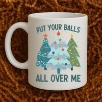 Put Your Balls All Over Me , Funny Christmas Coffee Mug thumb 2