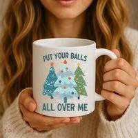 Put Your Balls All Over Me , Funny Christmas Coffee Mug thumb 3
