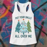 Put Your Balls All Over Me , Funny Christmas Women's Tank Top thumb 3