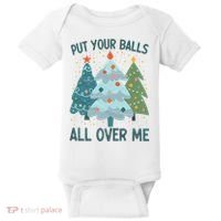 Put Your Balls All Over Me , Funny Christmas Baby Bodysuit thumb 0