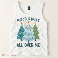 Put Your Balls All Over Me , Funny Christmas Tank Top thumb 2