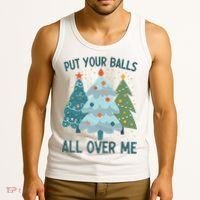 Put Your Balls All Over Me , Funny Christmas Tank Top thumb 3
