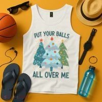 Put Your Balls All Over Me , Funny Christmas Tank Top thumb 4
