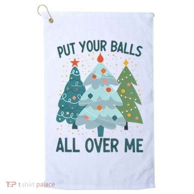 Put Your Balls All Over Me , Funny Christmas Golf Towel
