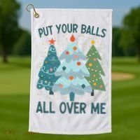 Put Your Balls All Over Me , Funny Christmas Golf Towel thumb 1