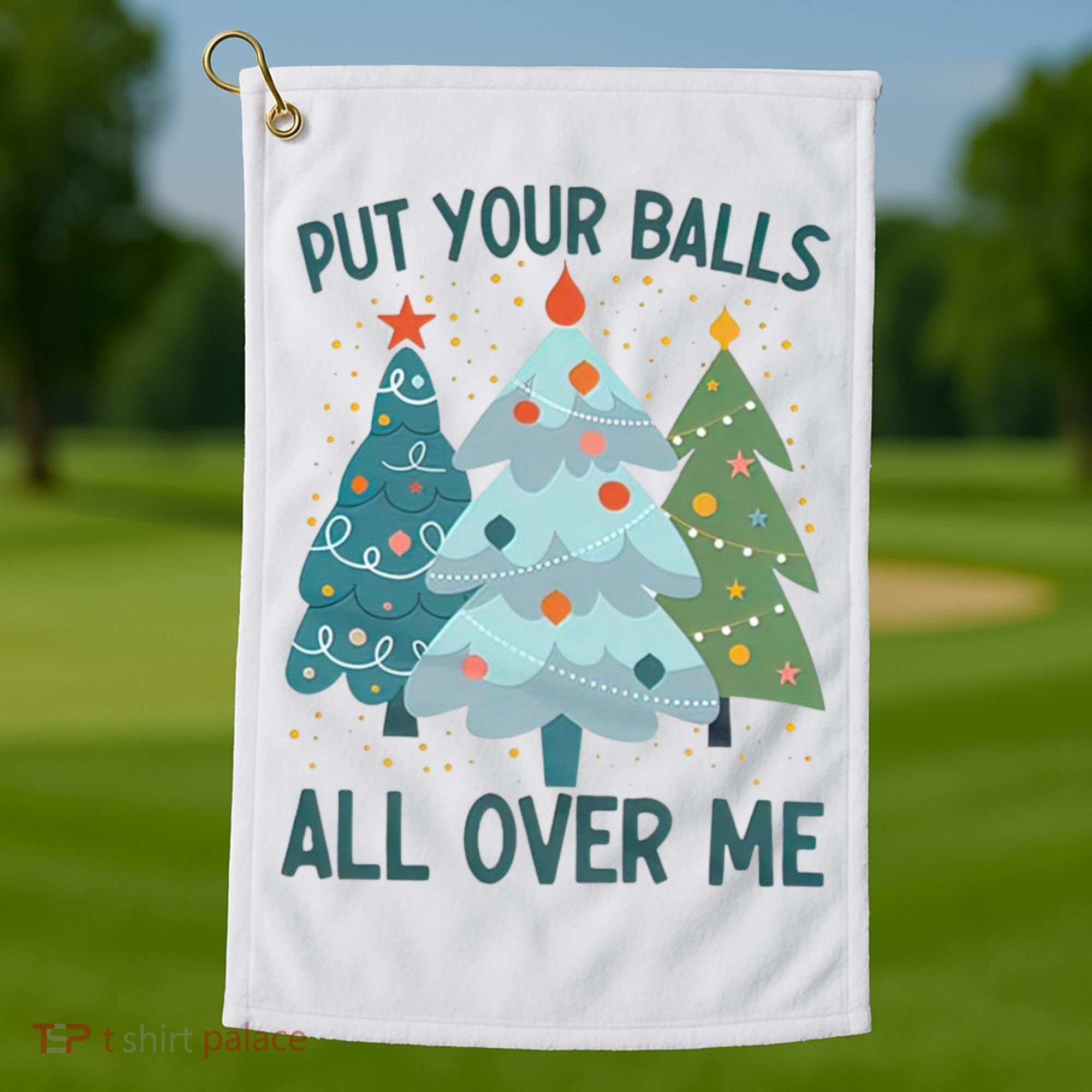 Put Your Balls All Over Me , Funny Christmas Golf Towel