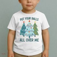 Put Your Balls All Over Me , Funny Christmas Toddler T-Shirt thumb 2