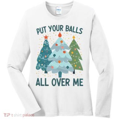 Put Your Balls All Over Me , Funny Christmas Women's Long Sleeve Shirt