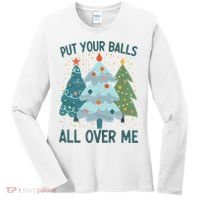 Put Your Balls All Over Me , Funny Christmas Women's Long Sleeve Shirt thumb 0