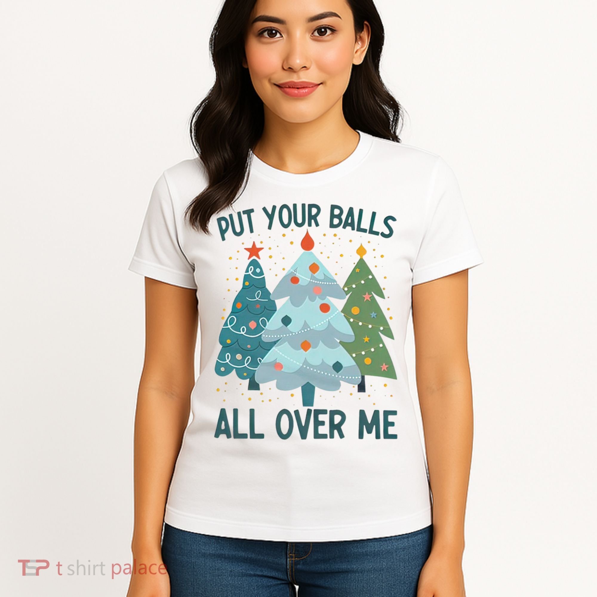 Put Your Balls All Over Me , Funny Christmas Women's T-Shirt