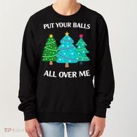 Put Your Balls All Over Me Funny Christmas Trees Xmas Women's Sweatshirt thumb 0
