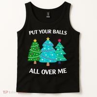 Put Your Balls All Over Me Funny Christmas Trees Xmas Tank Top thumb 2