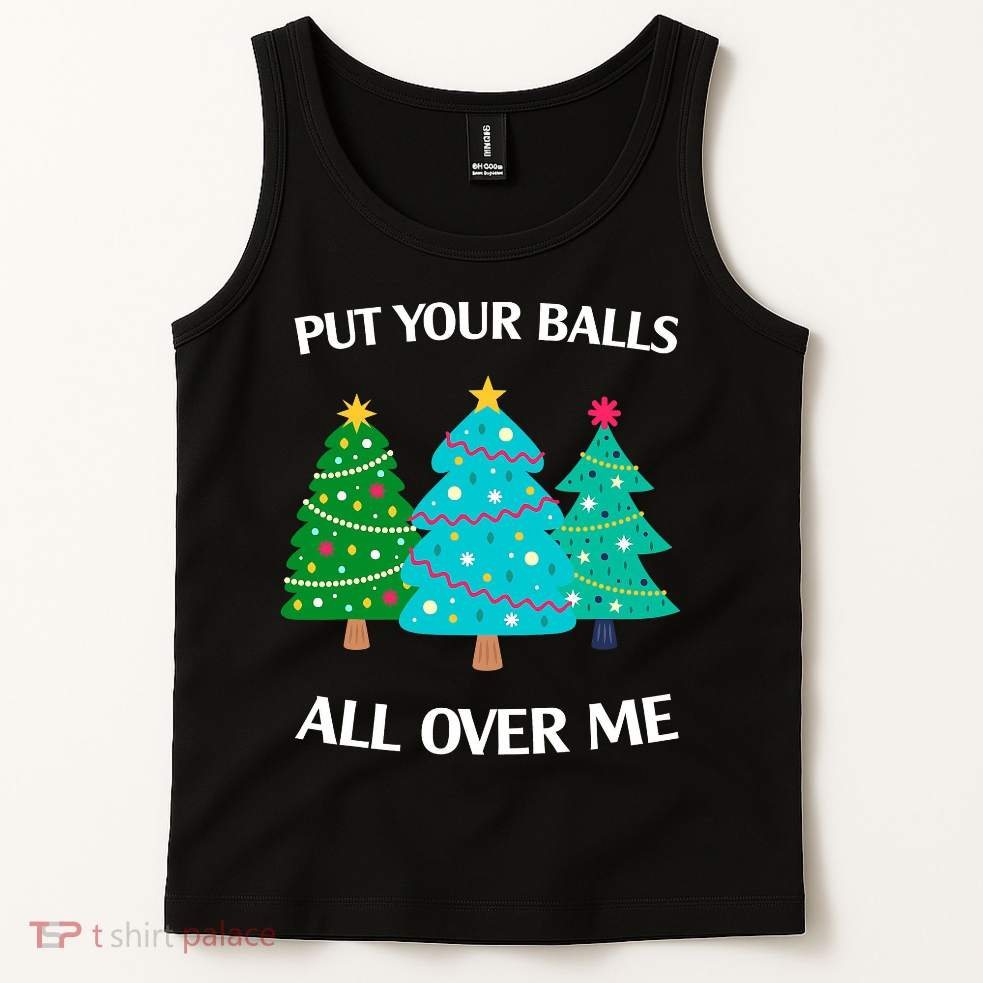 Put Your Balls All Over Me Funny Christmas Trees Xmas Tank Top