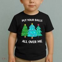 Put Your Balls All Over Me Funny Christmas Trees Xmas Toddler T-Shirt thumb 2