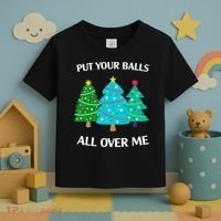 Put Your Balls All Over Me Funny Christmas Trees Xmas Toddler T-Shirt thumb 3