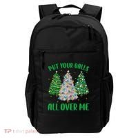 Put Your Balls All Over Me Funny Christmas Tree Holidays Gift Backpack thumb 0