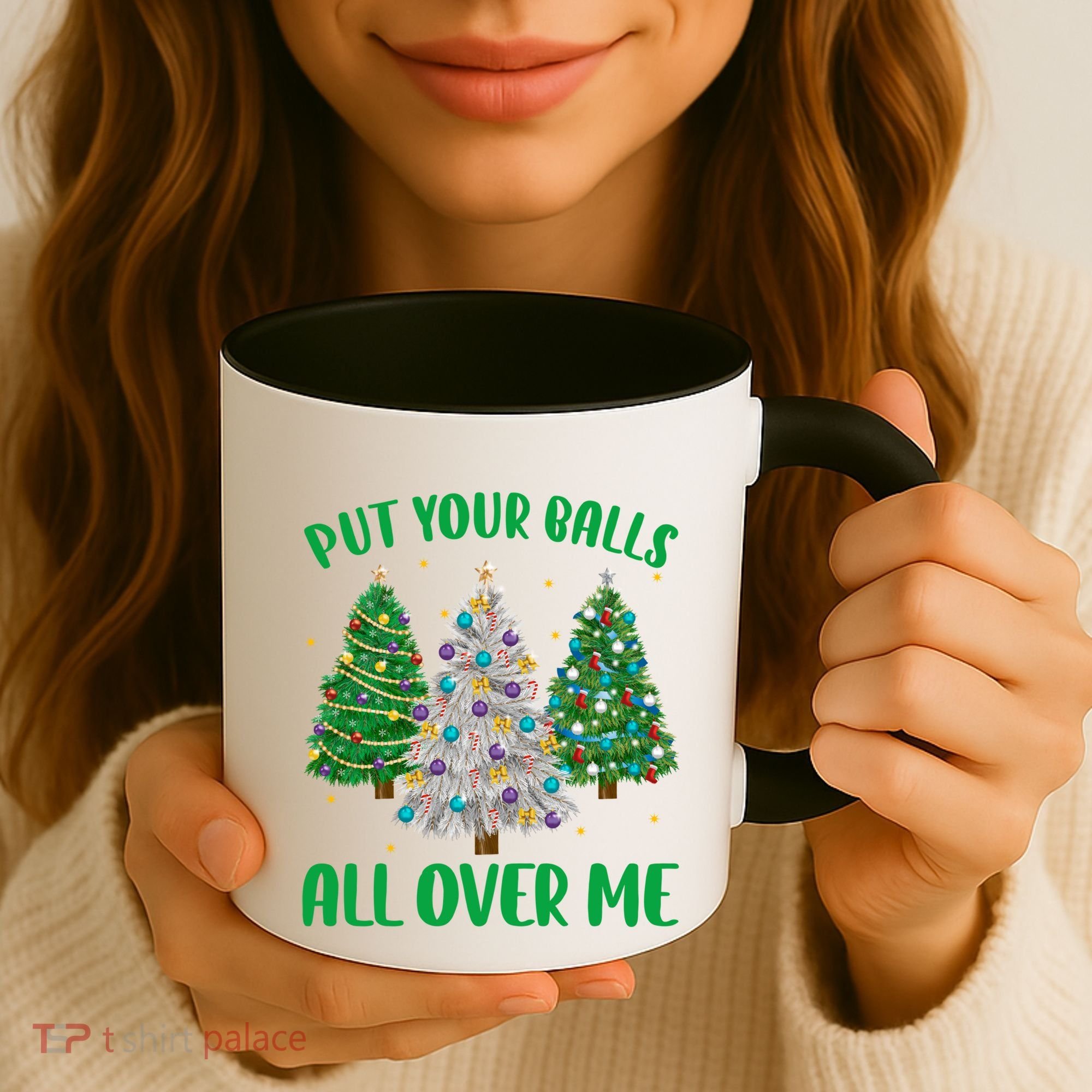 Put Your Balls All Over Me Funny Christmas Tree Holidays Gift Coffee Mug
