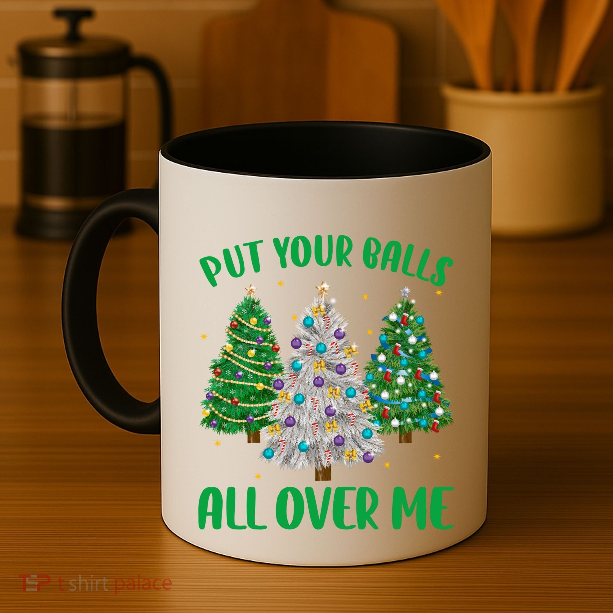 Put Your Balls All Over Me Funny Christmas Tree Holidays Gift Coffee Mug