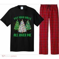 Put Your Balls All Over Me Funny Christmas Tree Holidays Gift Pajama Set thumb 0