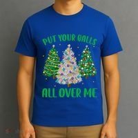 Put Your Balls All Over Me Funny Christmas Tree Holidays Gift T-Shirt thumb 3