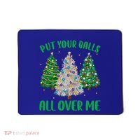 Put Your Balls All Over Me Funny Christmas Tree Holidays Gift Mousepad thumb 0