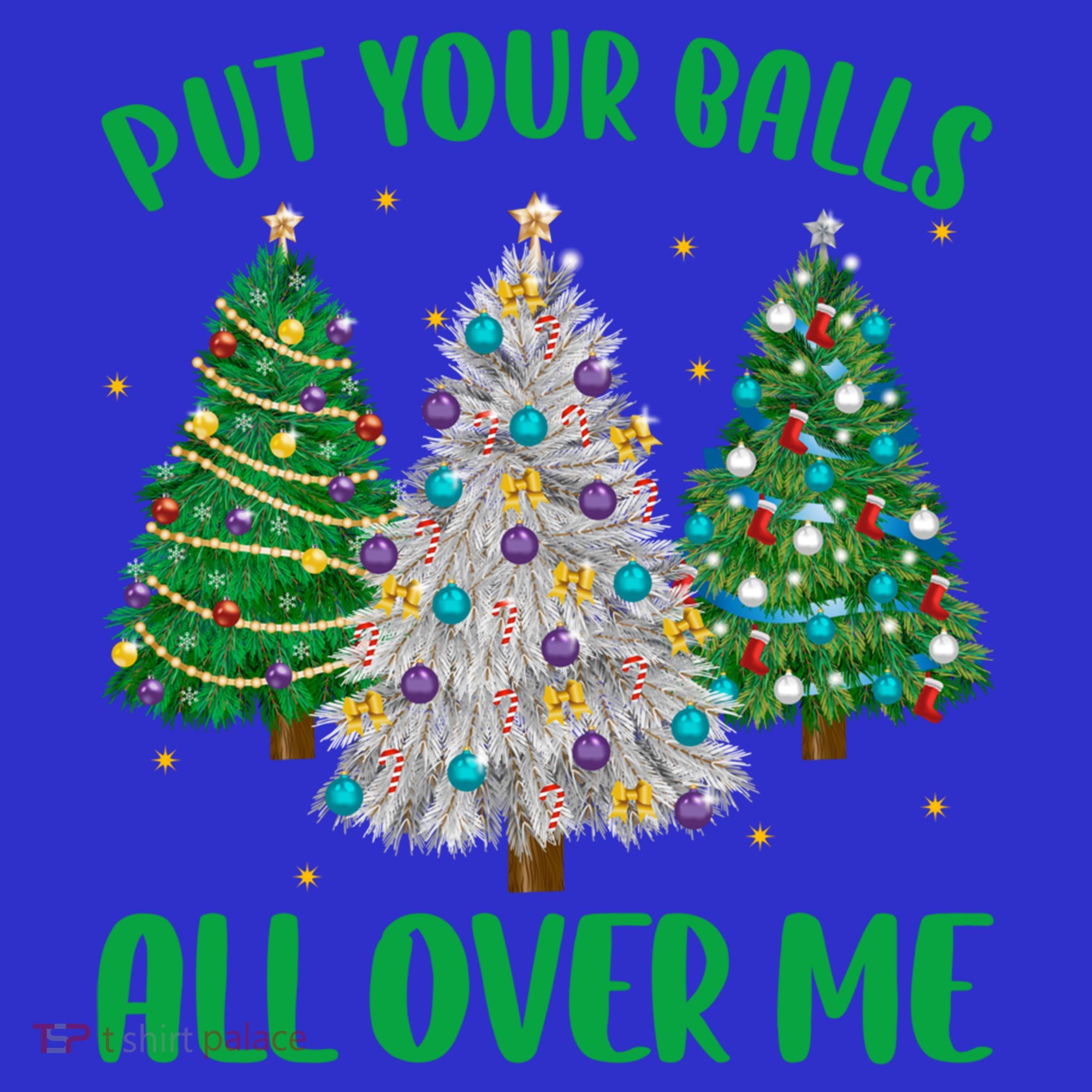 Put Your Balls All Over Me Funny Christmas Tree Holidays Gift Women's Tank Top